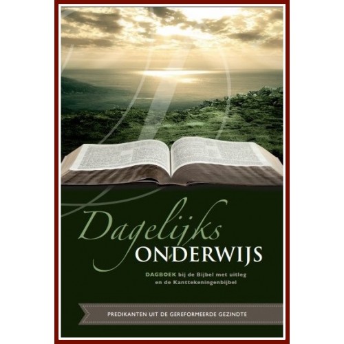 HERDRUK Dagelijks onderwijs, dagboek bij Bijbel met uitleg en Kanttekeningen